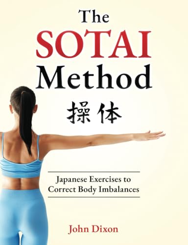 The Sotai Method: Japanese Exercises to Correct Body Imbalances von Silver Needle Publishing