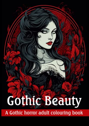 Gothic Beauty: A gothic horror adult colouring book. von Independently published