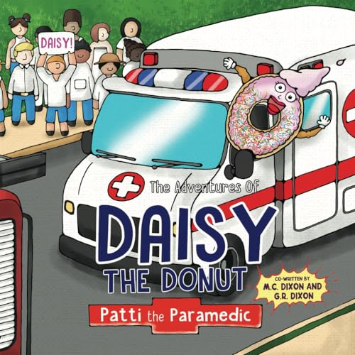 The Adventures of Daisy the Donut: Patti the Paramedic von Independently published
