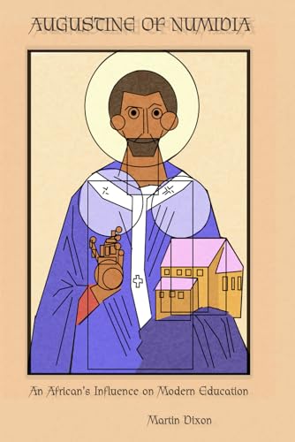 AUGUSTINE OF NUMIDIA: The African Influence on Modern Education von Independently published