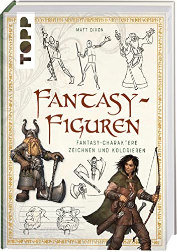 Fantasy-Figuren: Fantasy-Charaktere zeichnen und kolorieren