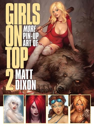 Girls on Top 2: More Pin-Up Art of Matt Dixon Girls on Top 2: More Pin-Up Art of Matt Dixon