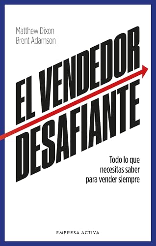 El vendedor desafiante: Las características necesarias para vender siempre (EMPRESA ACTIVA) von Empresa Activa