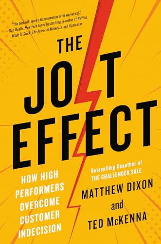 The JOLT Effect: How High Performers Overcome Customer Indecision