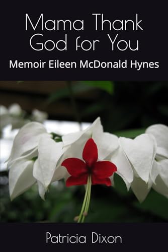 Mama Thank God for You: Memoir Eileen McDonald Hynes