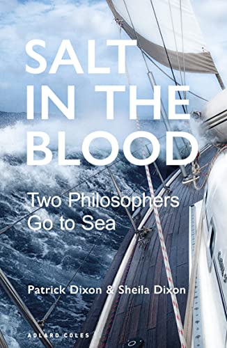 Salt in the Blood: Two philosophers go to sea von Adlard Coles Nautical Press