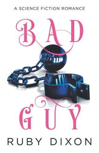 Bad Guy: A Science Fiction Romance Bad Guy: A Science Fiction Romance von Independently Published