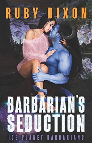 Barbarian's Seduction: A SciFi Alien Romance (Ice Planet Barbarians, Band 19)