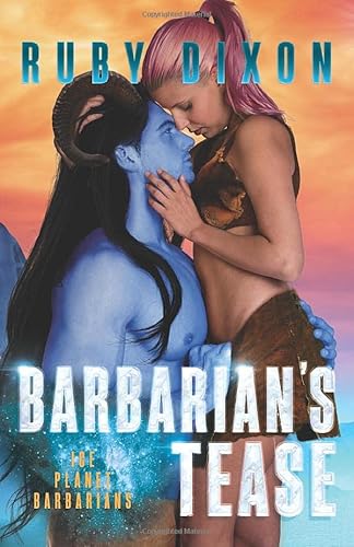 Barbarian's Tease: A SciFi Alien Romance (Ice Planet Barbarians, Band 15) von Independently published