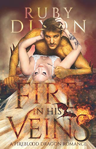 Fire in His Veins: A Post-Apocalyptic Dragon Romance (Fireblood Dragon, Band 6) von Independently Published