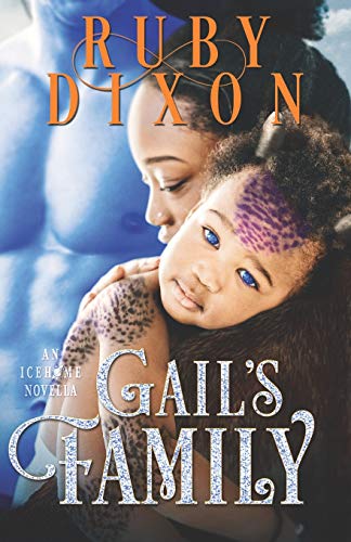 Gail's Family: A SciFi Alien Romance Novella (Icehome, Band 4) von Independently Published