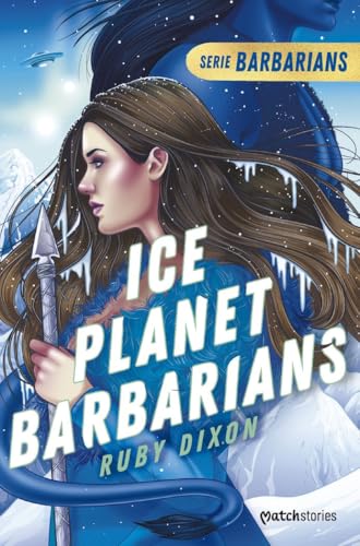Ice Planet Barbarians (Matchstories Romántica Fantasy, Band 1) von Esencia