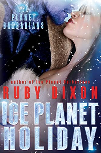 Ice Planet Holiday: An Ice Planet Barbarians Novella von Createspace Independent Publishing Platform