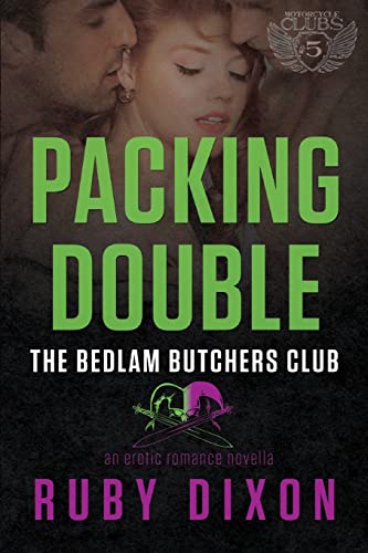 Packing Double: A Bedlam Butchers MC Romance (The Motorcycle Clubs, Band 5) von CREATESPACE