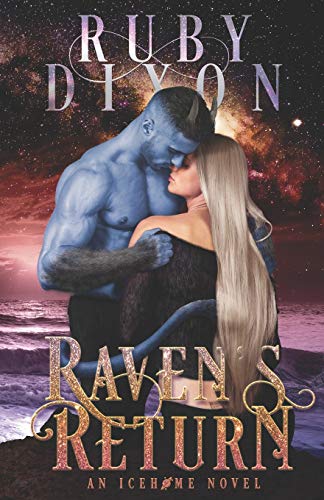 Raven's Return: A SciFi Alien Romance (Icehome, Band 12)