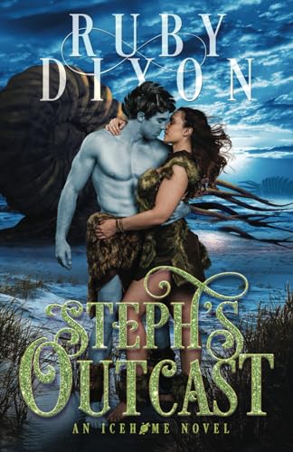Steph's Outcast: A SciFi Alien Romance (Icehome, Band 14) von Independently published
