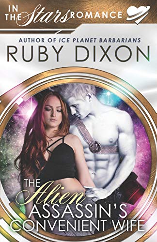 The Alien Assassin's Convenient Wife: An 'In The Stars' Romance Novella The Alien Assassin's Convenient Wife: An 'In The Stars' Romance Novella von Independently Published