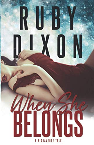 When She Belongs: A SciFi Alien Romance (Risdaverse)