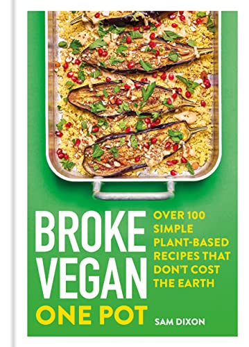 Broke Vegan: One Pot: Over 100 Simple Plant-based Recipes That Don't Cost The Earth von Aster