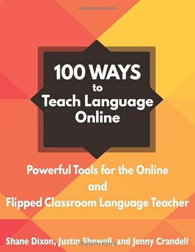 100 Ways to Teach Language Online: Powerful Tools for the Online and Flipped Classroom Language Teacher von Wayzgoose Press