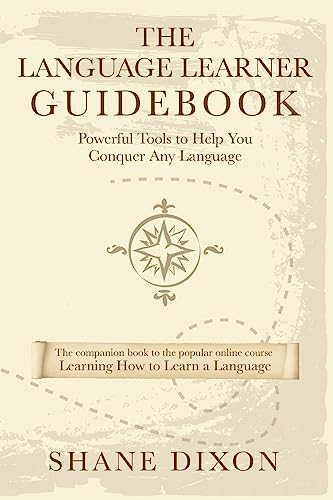 The Language Learner Guidebook: Powerful Tools to Help You Conquer Any Language von Wayzgoose Press