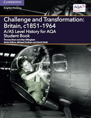 A/AS Level History for AQA Challenge and Transformation: Britain, c1851–1964 Student Book (Level (As) History Aqa) von Cambridge University Press