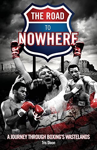 Road to Nowhere: A Journey Through Boxing's Wastelands