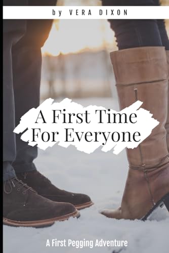 A First Time for Everyone: A First Pegging Adventure (First Pegging Adventures) A First Time for Everyone: A First Pegging Adventure (First Pegging Adventures) von Independently published