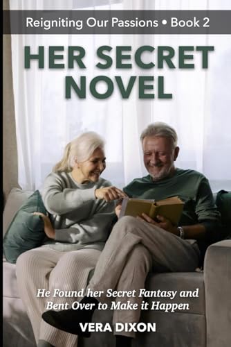 Her Secret Novel: He Found her Secret Fantasy and Bent Over to Make it Happen (Reigniting Our Passions, Band 2) von Independently published