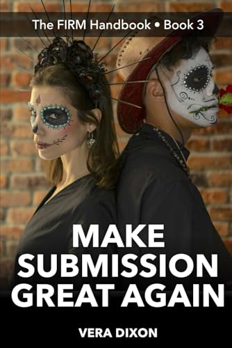 Make Submission Great Again • A FIRM Handbook: Her Marriage wasn’t Right Until She Out Foxed her Husband (The FIRM Handbook, Band 3) von Independently published