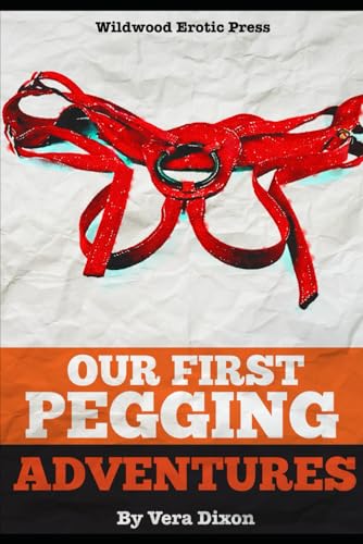 Our First Pegging Adventures - Four Tales of Pegging Erotica: Four Steamy Stories of Couples Experimenting with Pegging For the First Time (A First Pegging Adventure Collected Volumes, Band 1) Our First Pegging Adventures - Four Tales of Pegging Erotica: Four Steamy Stories of Couples Experimenting with Pegging For the First Time (A First Pegging Adventure Collected Volumes, Band 1) von Independently published