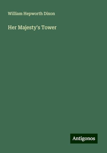 Her Majesty's Tower von Antigonos Verlag