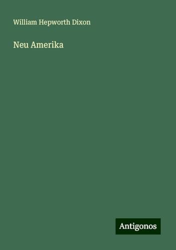 Neu Amerika von Antigonos Verlag