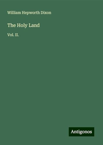 The Holy Land: Vol. II. von Antigonos Verlag