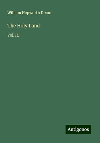 The Holy Land: Vol. II. von Antigonos Verlag