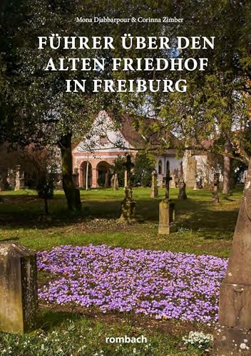 Führer über den Alten Friedhof in Freiburg von Rombach Druck- und Verlagshaus