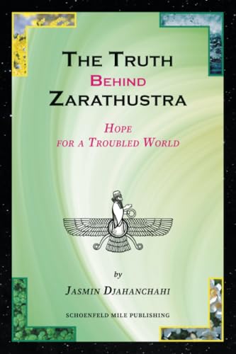 The Truth behind Zarathustra: Hope for a Troubled World von PublishDrive