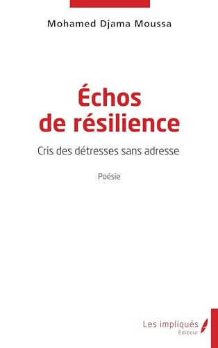 Echos de résilience: Cris des détresses sans adresse von Les Impliqués