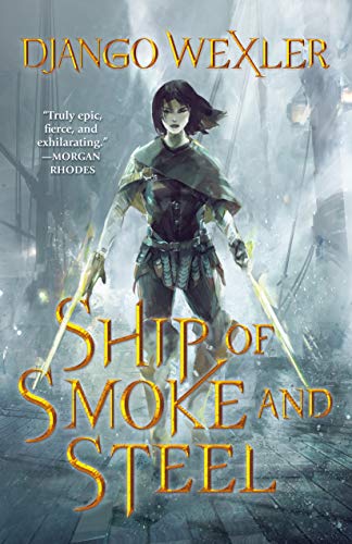 Ship of Smoke and Steel: The Wells of Sorcery, Book One (Wells of Sorcery Trilogy, 1, Band 1)