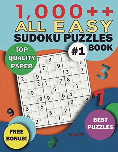 1,000++ All EASY Sudoku Puzzles Book: Top Quality Paper, Best Puzzles, Free Bonus! (Sodoku Puzzle Books for Adults) 1,000++ All EASY Sudoku Puzzles Book: Top Quality Paper, Best Puzzles, Free Bonus! (Sodoku Puzzle Books for Adults)
