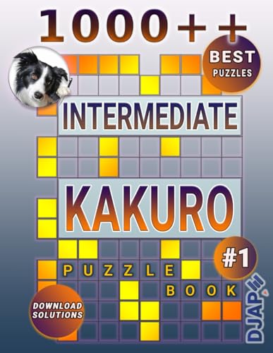1,000++ Intermediate Kakuro Puzzle Book: Best Medium Kakuro Puzzles on Top Quality Paper von Independently published