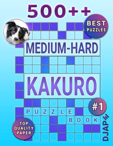 500++ Medium Hard Kakuro Puzzle Book: Best Kakuro Puzzles on Top Quality Paper von Independently published