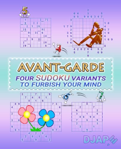 Avant-Garde Sudoku Variants: Four Sudoku Variants to Furbish Your Mind von Independently published