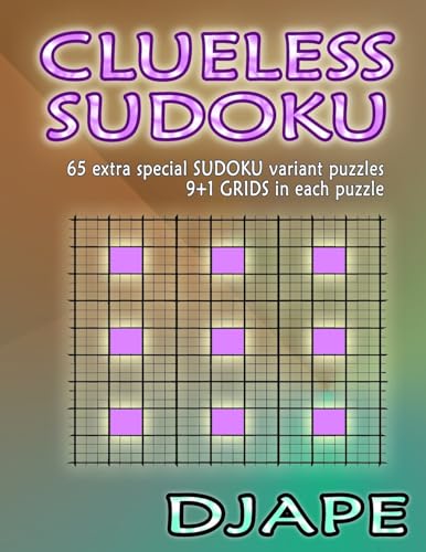 Clueless Sudoku: 65 extra special sudoku variant puzzles von CREATESPACE
