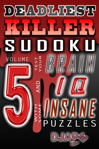 Deadliest Killer Sudoku: Test Your Brain and IQ with some Insane Puzzles Deadliest Killer Sudoku: Test Your Brain and IQ with some Insane Puzzles von Independently published