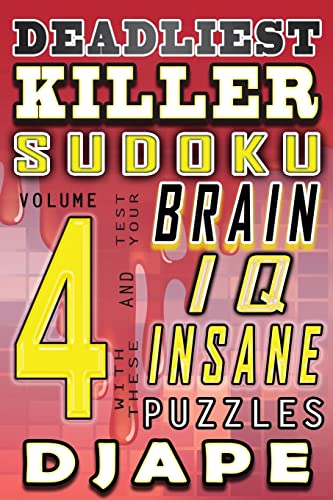 Deadliest Killer Sudoku: Test your BRAIN and IQ with these INSANE puzzles (World's Hardest Killer Sudoku Books, Band 7)
