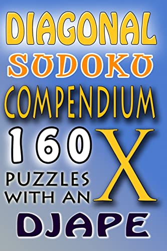 Diagonal Sudoku Compendium: 160 puzzles with an X Diagonal Sudoku Compendium: 160 puzzles with an X von CREATESPACE