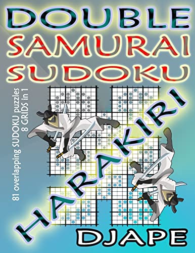 Double Samurai Sudoku Harakiri: 81 overlapping sudoku puzzles, 8 grids in 1