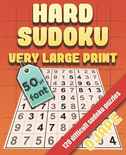 Hard Sudoku Very Large Print: 120 Difficult Sudoku Puzzles 50pt Font (Large Print Sudoku Books, Band 3)