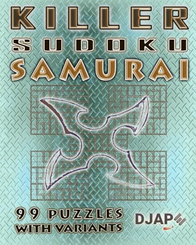 Killer Sudoku Samurai: 99 puzzles with variants Killer Sudoku Samurai: 99 puzzles with variants